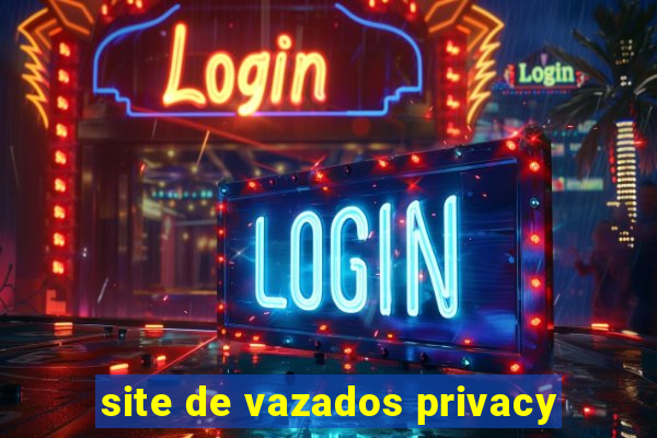 site de vazados privacy